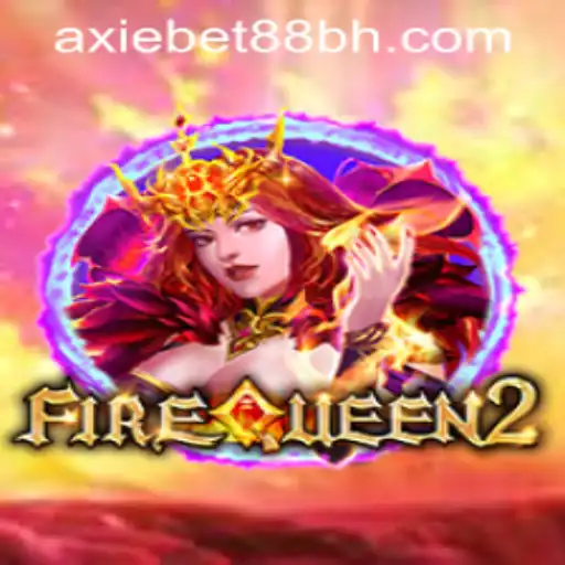 Experience the Excitement of FireQueen2 on AxieBet88 Casino