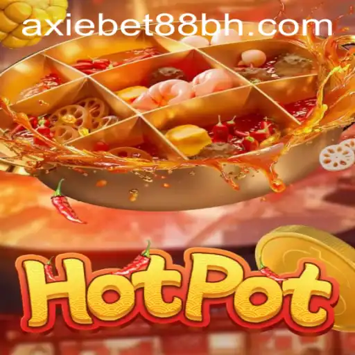 Exploring the Excitement of Hotpot at AxieBet88 Casino
